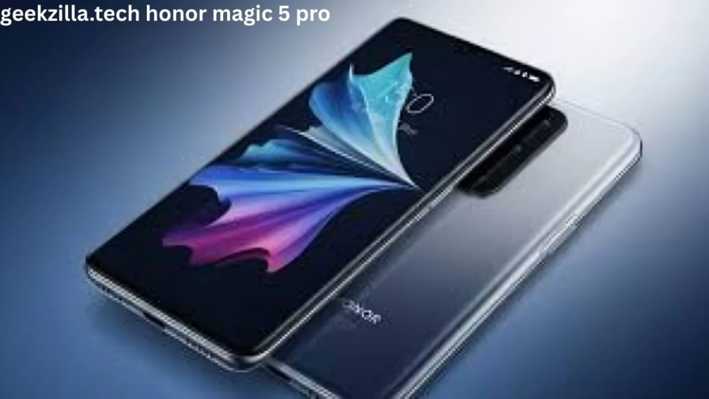 geekzilla.tech honor magic 5 pro