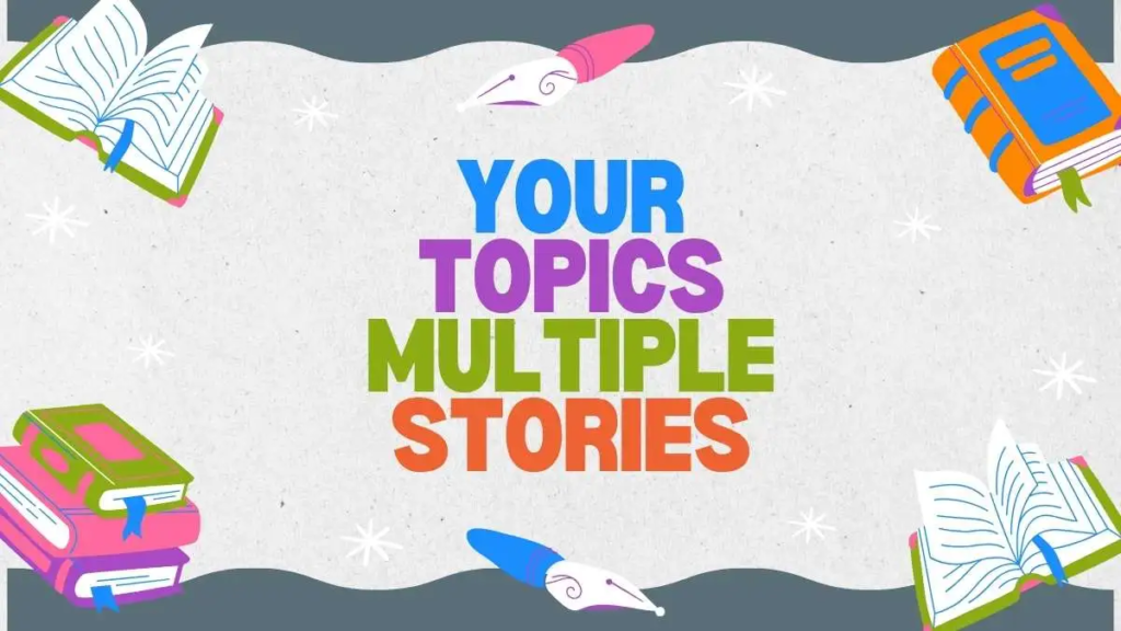your topics | multiple stories